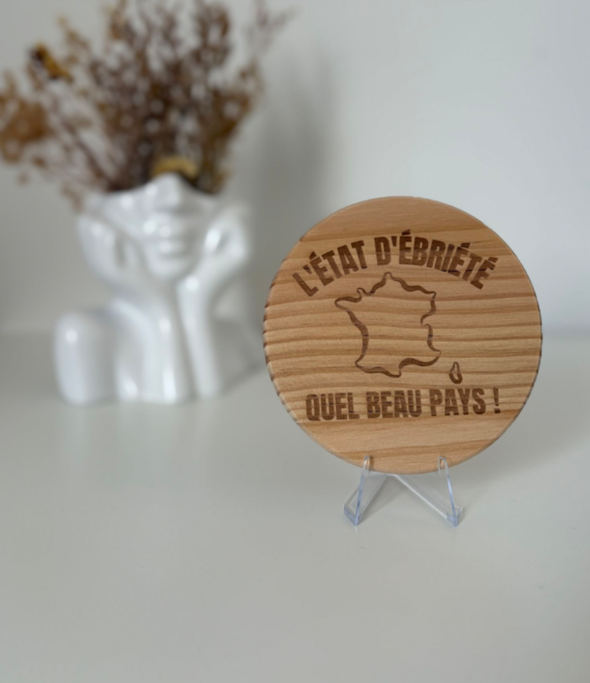 Sous verre "L'état d'ébriété , quelle beau pays"