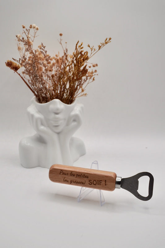 Décapsuleur "Pour les petites (ou grosses) soif!"