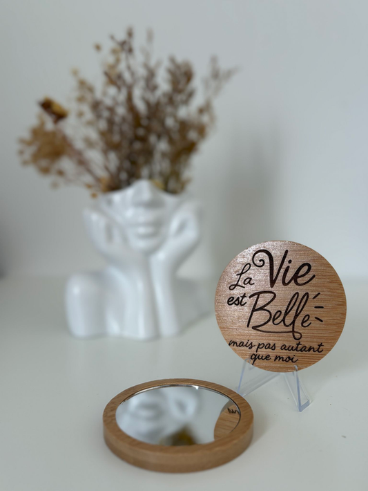 Miroir de poche "La vie est belle , mais pas autant que moi"